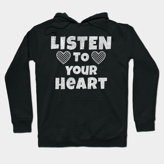 Listen to your Heart Hoodie by JoeStylistics